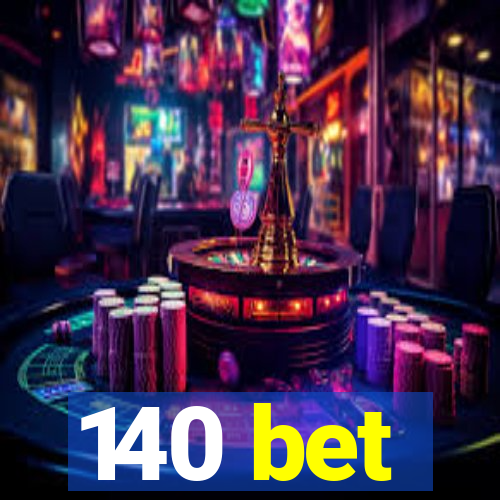 140 bet